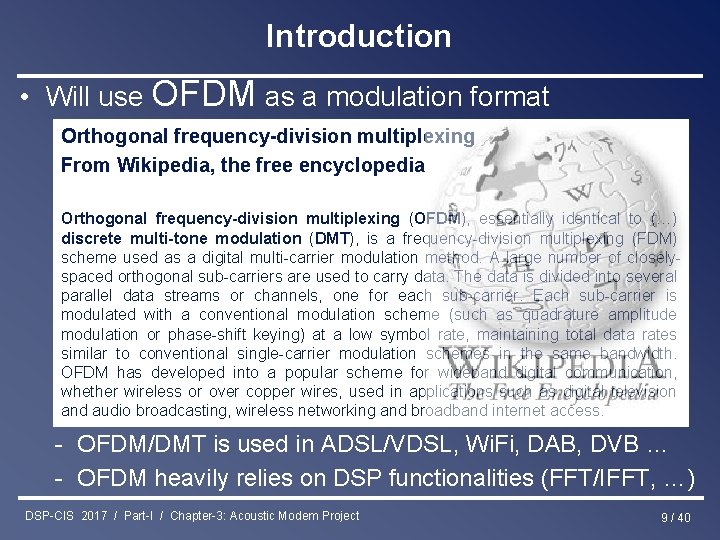 Introduction • Will use OFDM as a modulation format Orthogonal frequency-division multiplexing From Wikipedia,