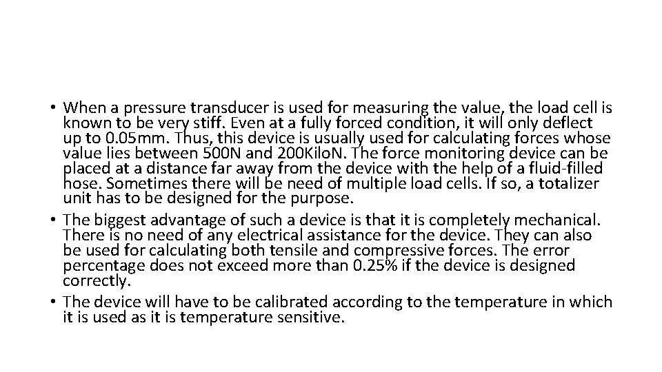  • When a pressure transducer is used for measuring the value, the load
