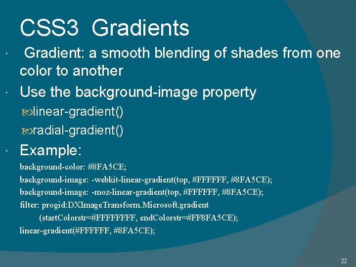 CSS 3 Gradients Gradient: a smooth blending of shades from one color to another