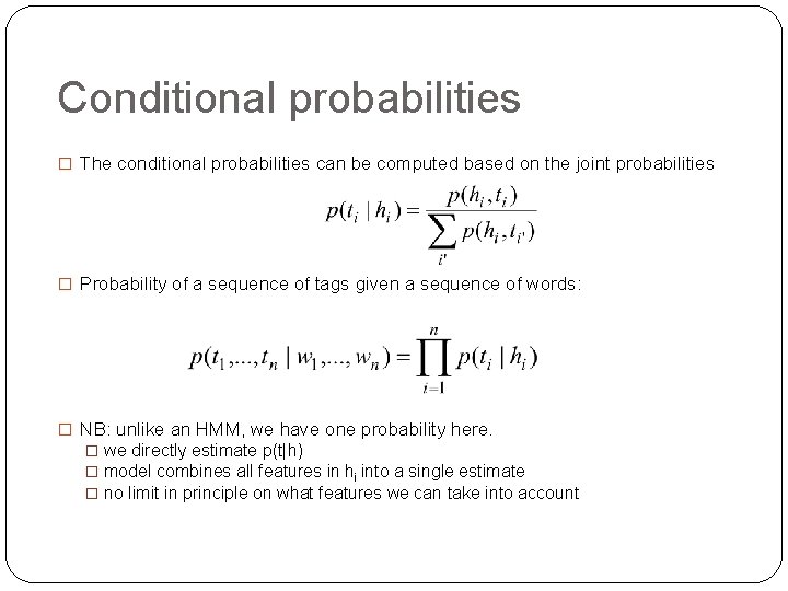 Conditional probabilities � The conditional probabilities can be computed based on the joint probabilities