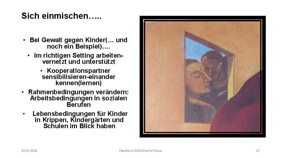 Sich einmischen…. . • Bei Gewalt gegen Kinder(… und noch ein Beispiel)…. • Im