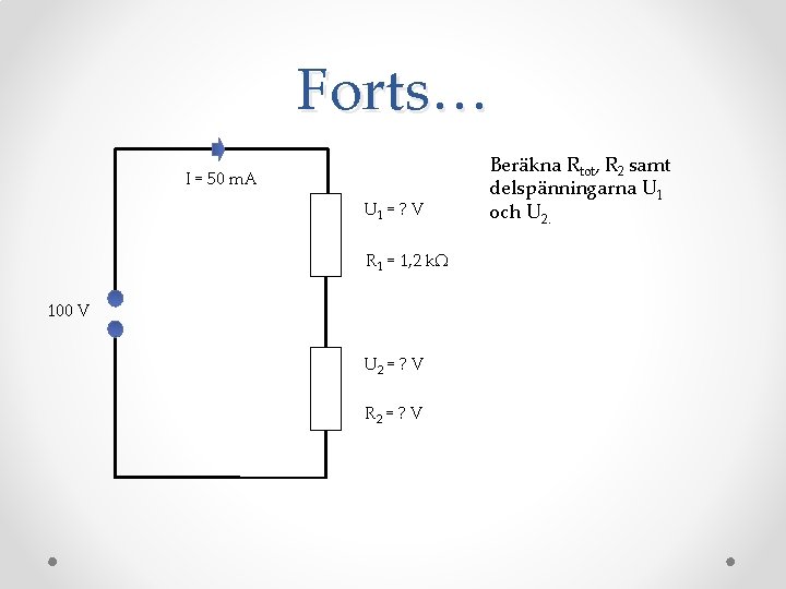 Forts… I = 50 m. A U 1 = ? V R 1 =