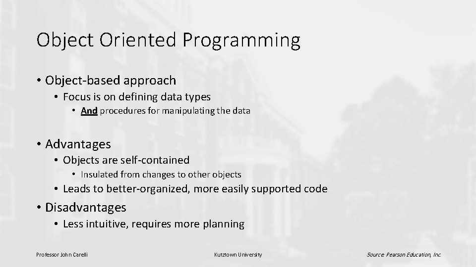 Object Oriented Programming • Object-based approach • Focus is on defining data types •