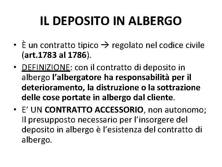 IL DEPOSITO IN ALBERGO • È un contratto tipico regolato nel codice civile (art.