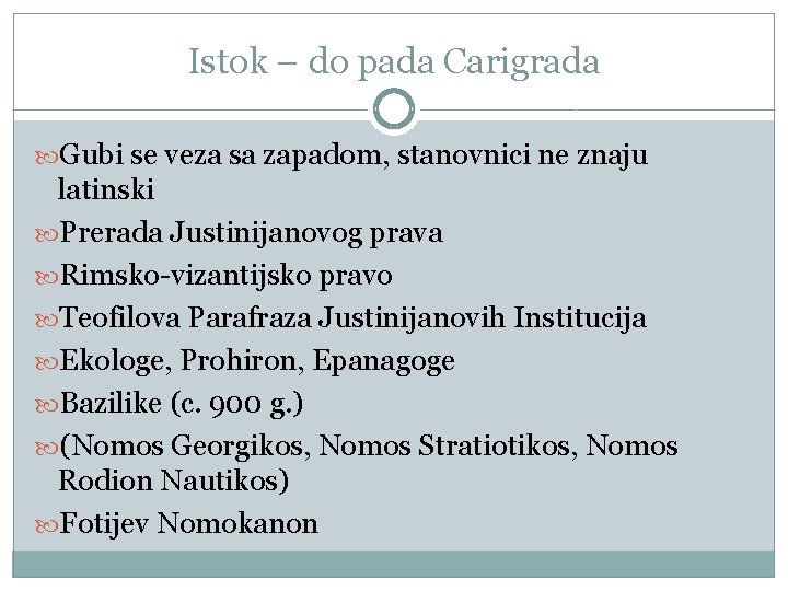 Istok – do pada Carigrada Gubi se veza sa zapadom, stanovnici ne znaju latinski