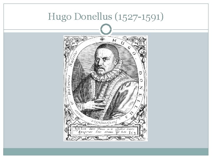 Hugo Donellus (1527 -1591) 