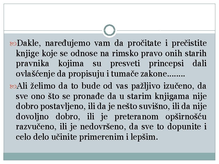  Dakle, naređujemo vam da pročitate i prečistite knjige koje se odnose na rimsko