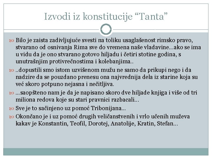 Izvodi iz konstitucije “Tanta” Bilo je zaista zadivljujuće svesti na toliku usaglašenost rimsko pravo,