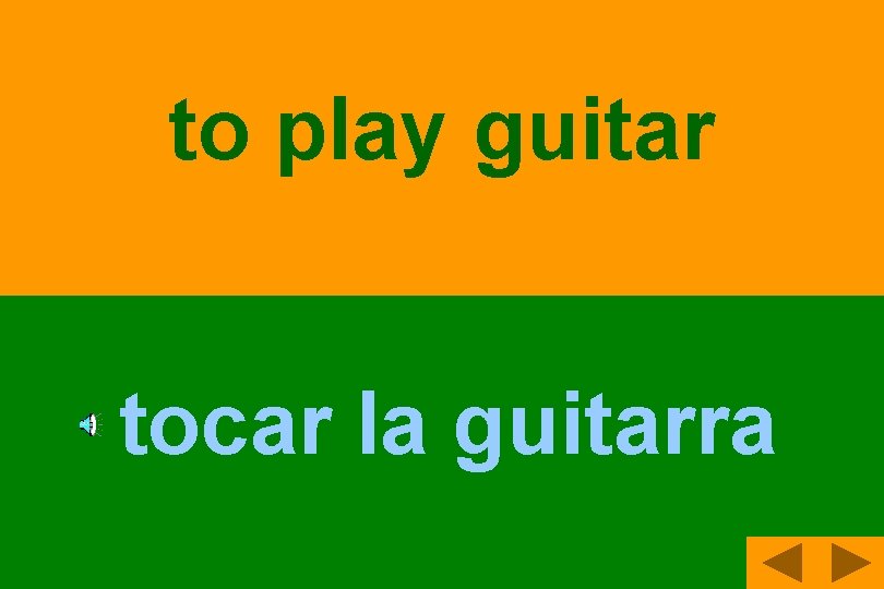 to play guitar tocar la guitarra 