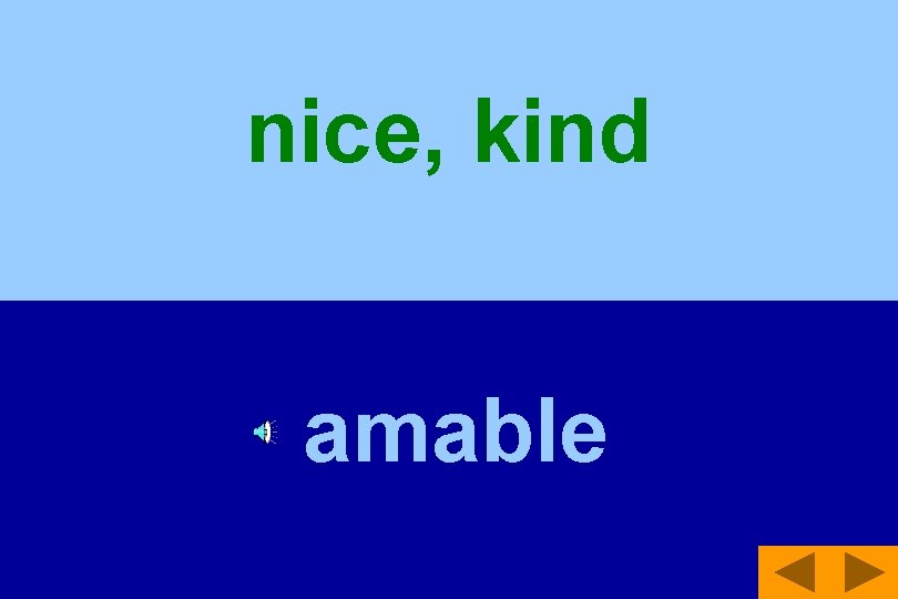 nice, kind amable 