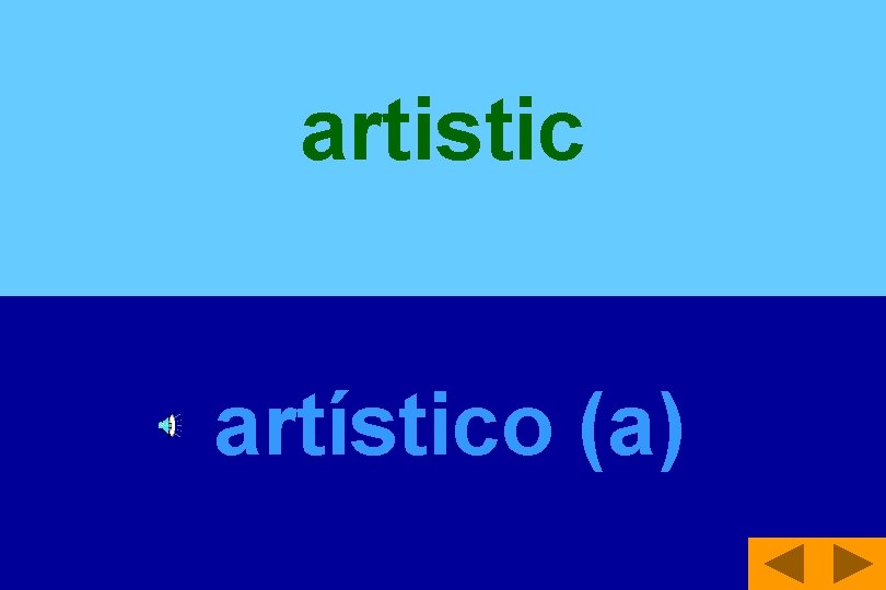 artistic artístico (a) 
