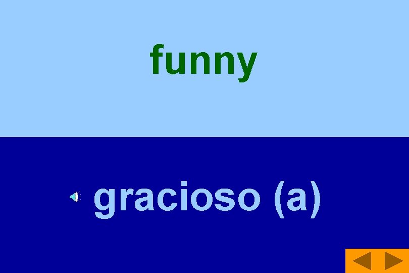 funny gracioso (a) 