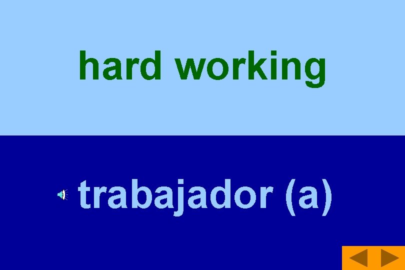 hard working trabajador (a) 