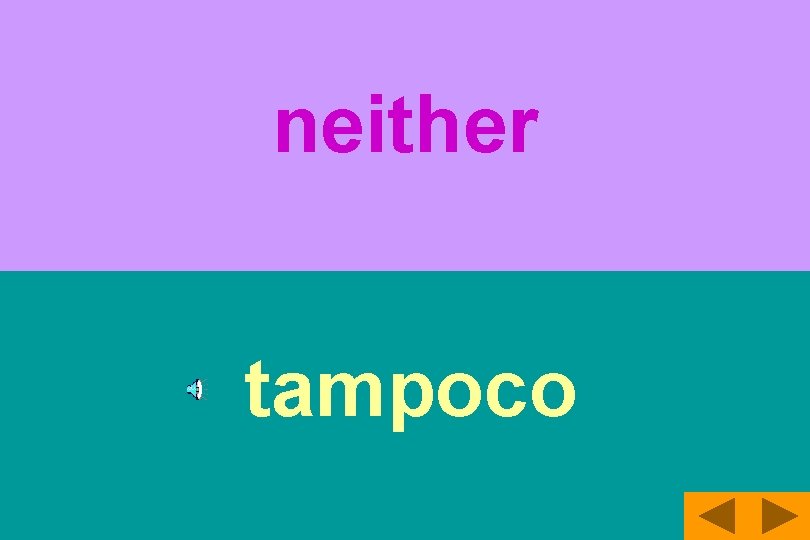 neither tampoco 