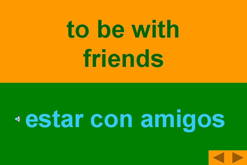 to be with friends estar con amigos 