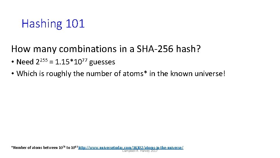 Hashing 101 How many combinations in a SHA-256 hash? • Need 2255 = 1.