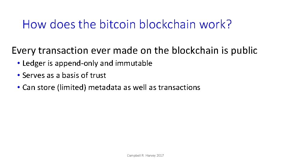 How does the bitcoin blockchain work? Every transaction ever made on the blockchain is