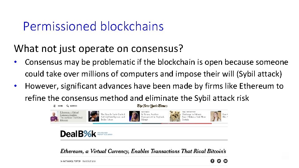 Permissioned blockchains What not just operate on consensus? • Consensus may be problematic if