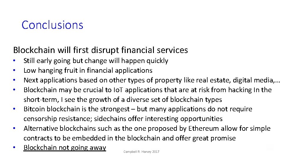 Conclusions Blockchain will first disrupt financial services • • Still early going but change