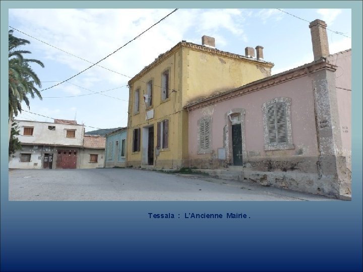 Tessala : L’Ancienne Mairie. 