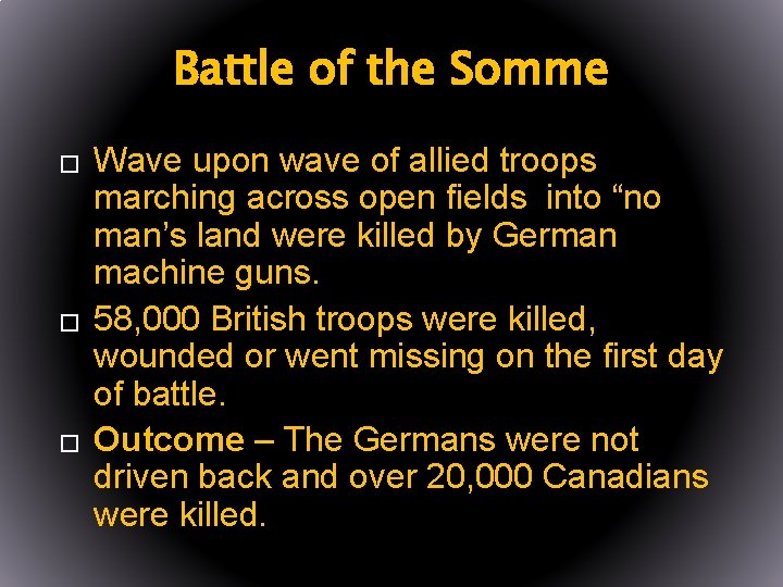 Battle of the Somme � � � Wave upon wave of allied troops marching