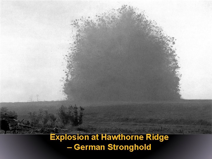 Explosion at Hawthorne Ridge – German Stronghold 