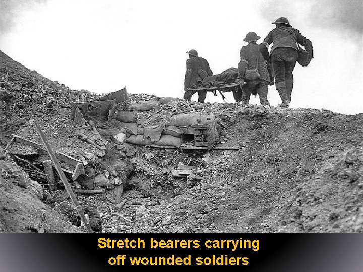 Stretch bearers carrying off wounded soldiers 