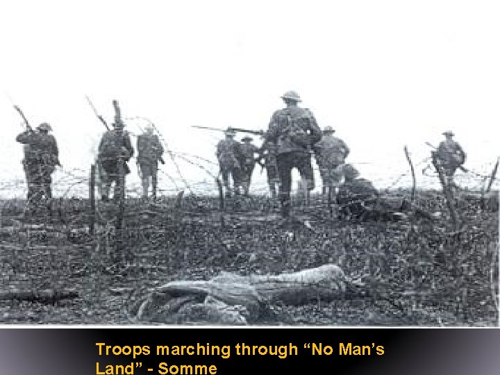 Troops marching through “No Man’s Land” - Somme 