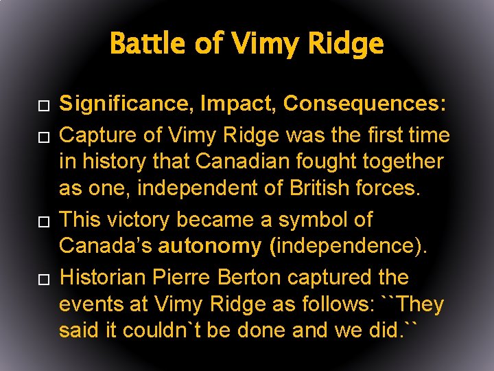 Battle of Vimy Ridge � � Significance, Impact, Consequences: Capture of Vimy Ridge was