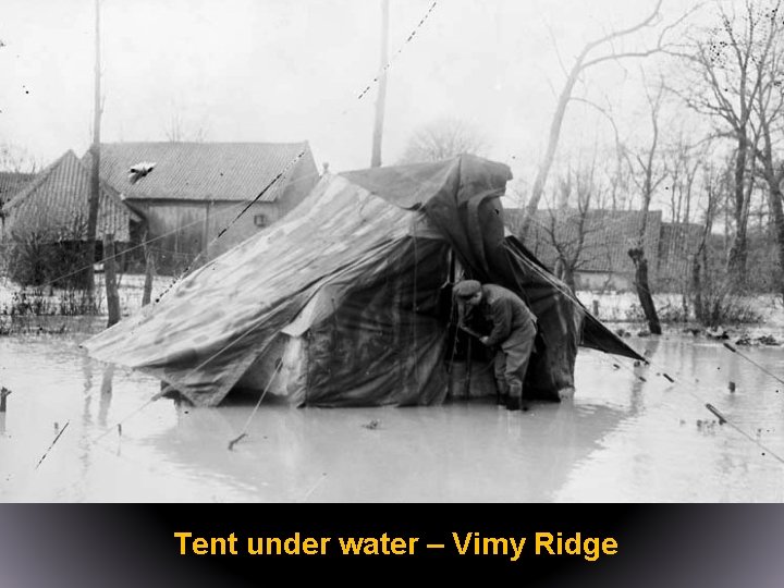 Tent under water – Vimy Ridge 