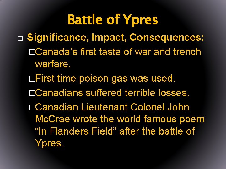 Battle of Ypres � Significance, Impact, Consequences: �Canada’s first taste of war and trench