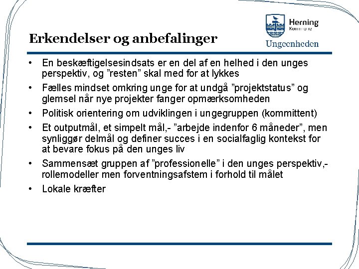 Erkendelser og anbefalinger • En beskæftigelsesindsats er en del af en helhed i den