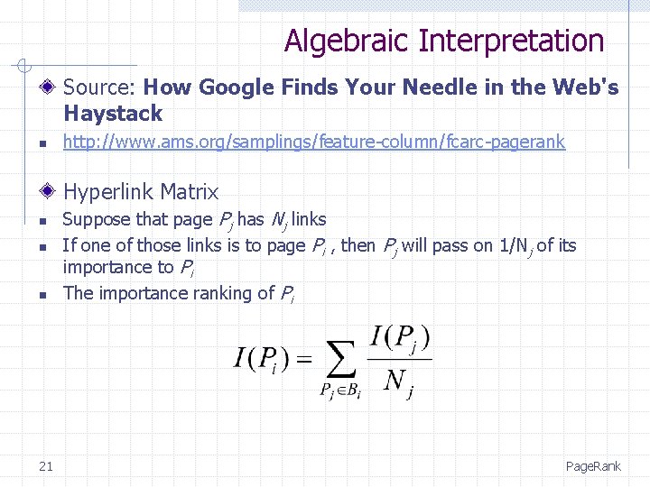 Algebraic Interpretation Source: How Google Finds Your Needle in the Web's Haystack n http: