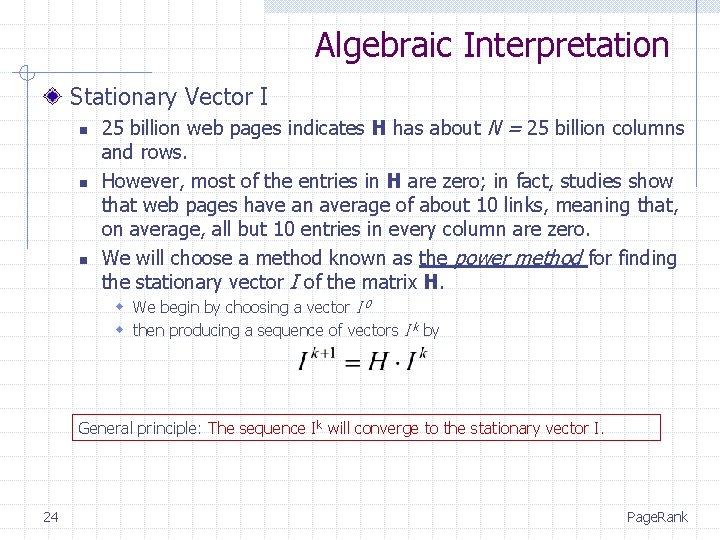 Algebraic Interpretation Stationary Vector I n n n 25 billion web pages indicates H