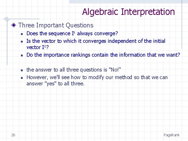 Algebraic Interpretation Three Important Questions n n n 26 Does the sequence Ik always