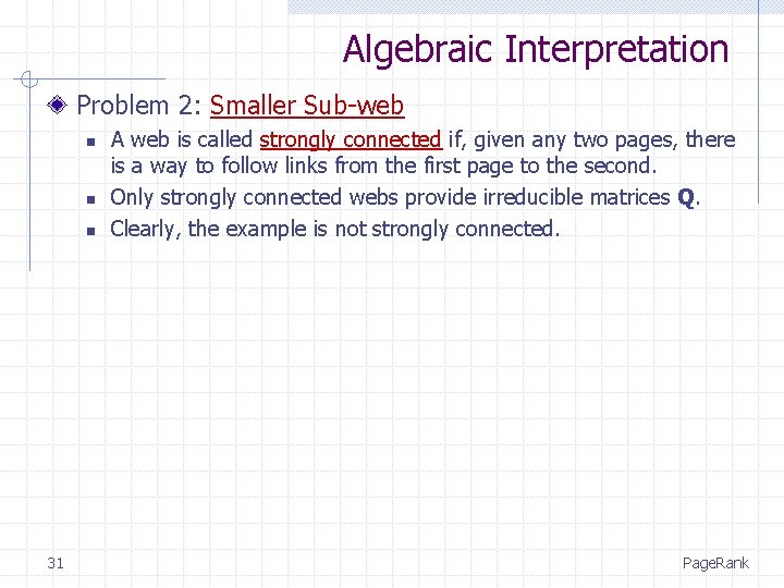 Algebraic Interpretation Problem 2: Smaller Sub-web n n n 31 A web is called