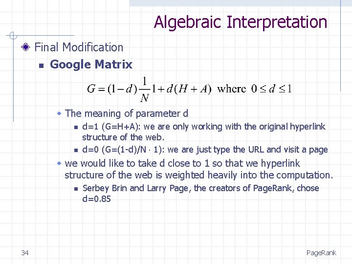 Algebraic Interpretation Final Modification n Google Matrix w The meaning of parameter d n
