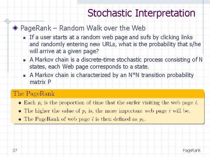 Stochastic Interpretation Page. Rank – Random Walk over the Web n n n 37