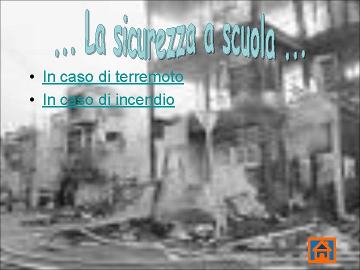  • In caso di terremoto • In caso di incendio 