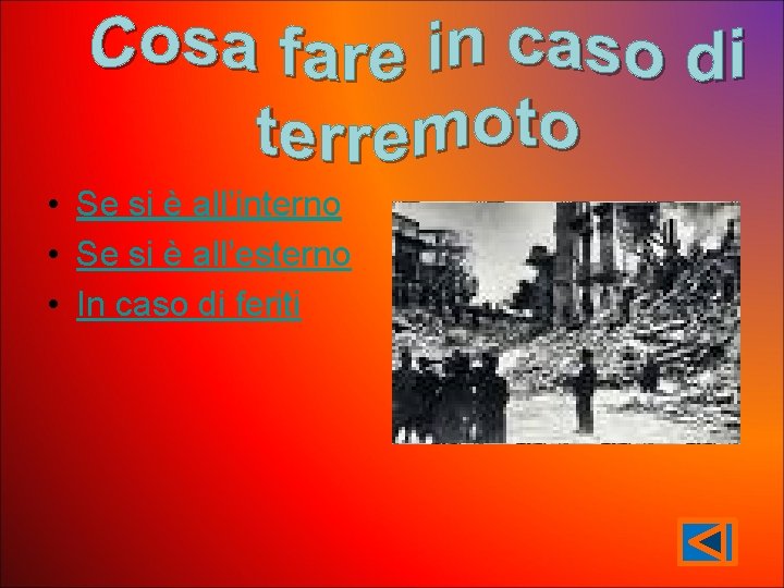  • Se si è all’interno • Se si è all’esterno • In caso