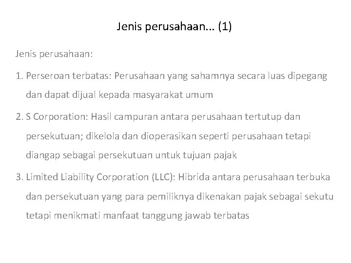 Jenis perusahaan. . . (1) Jenis perusahaan: 1. Perseroan terbatas: Perusahaan yang sahamnya secara