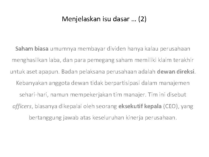 Menjelaskan isu dasar … (2) Saham biasa umumnya membayar dividen hanya kalau perusahaan menghasilkan