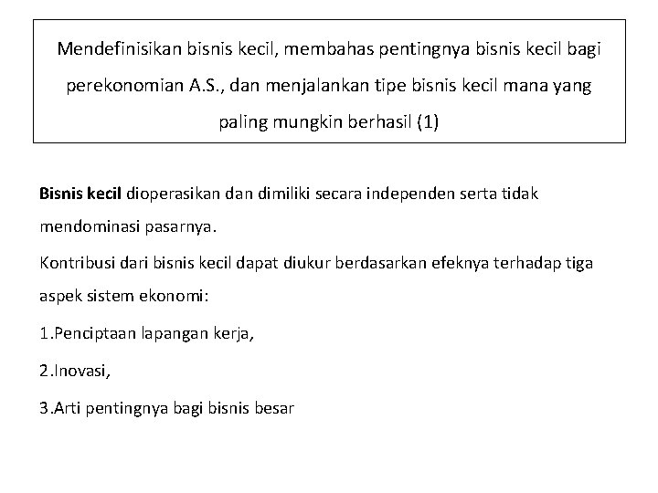 Mendefinisikan bisnis kecil, membahas pentingnya bisnis kecil bagi perekonomian A. S. , dan menjalankan