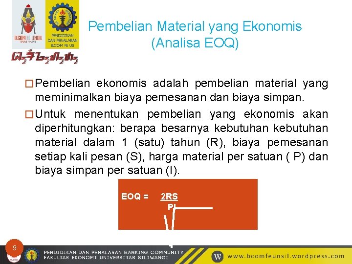 Pembelian Material yang Ekonomis (Analisa EOQ) � Pembelian ekonomis adalah pembelian material yang meminimalkan