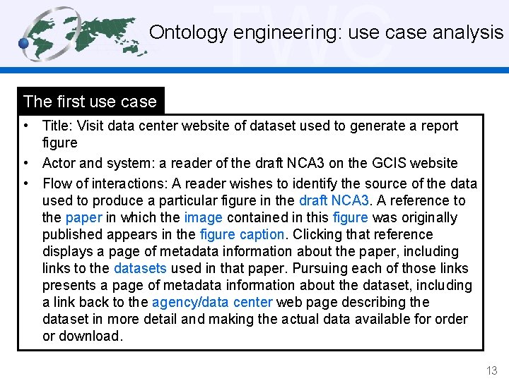 TWC Ontology engineering: use case analysis The first use case • Title: Visit data