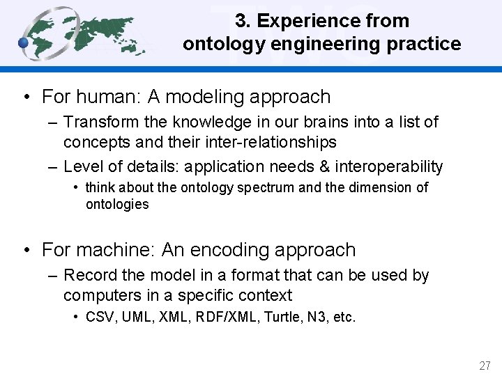 TWC 3. Experience from ontology engineering practice • For human: A modeling approach –