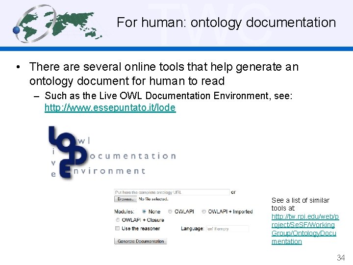 TWC For human: ontology documentation • There are several online tools that help generate