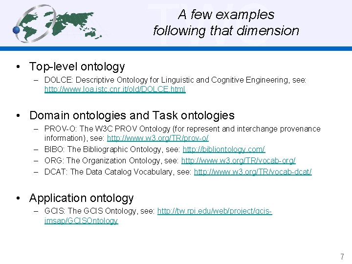 TWC A few examples following that dimension • Top-level ontology – DOLCE: Descriptive Ontology