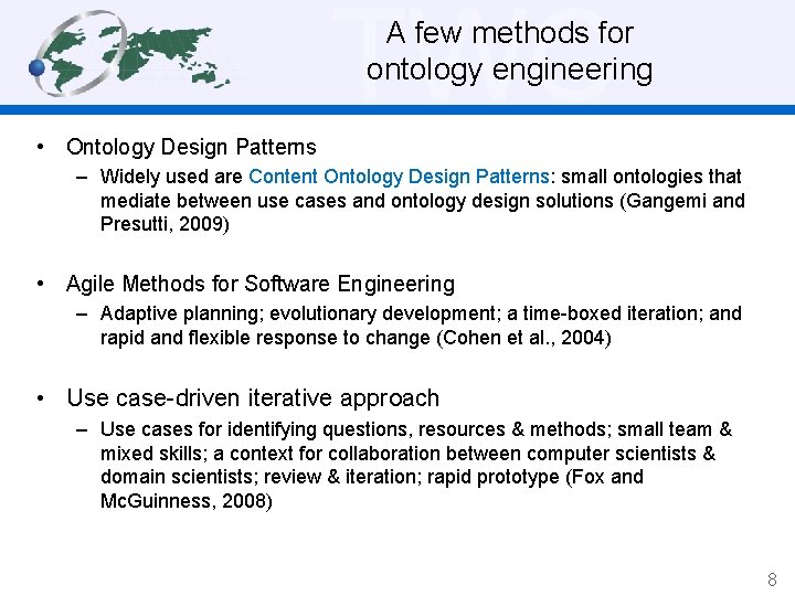 TWC A few methods for ontology engineering • Ontology Design Patterns – Widely used