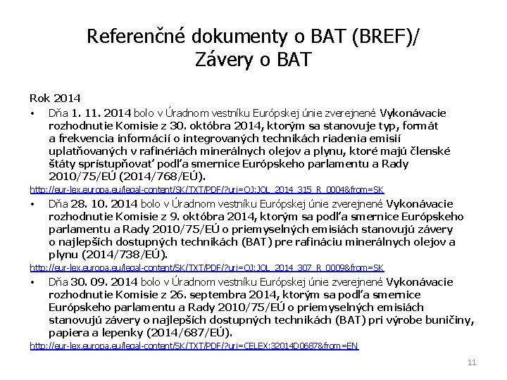 Referenčné dokumenty o BAT (BREF)/ Závery o BAT Rok 2014 • Dňa 1. 11.